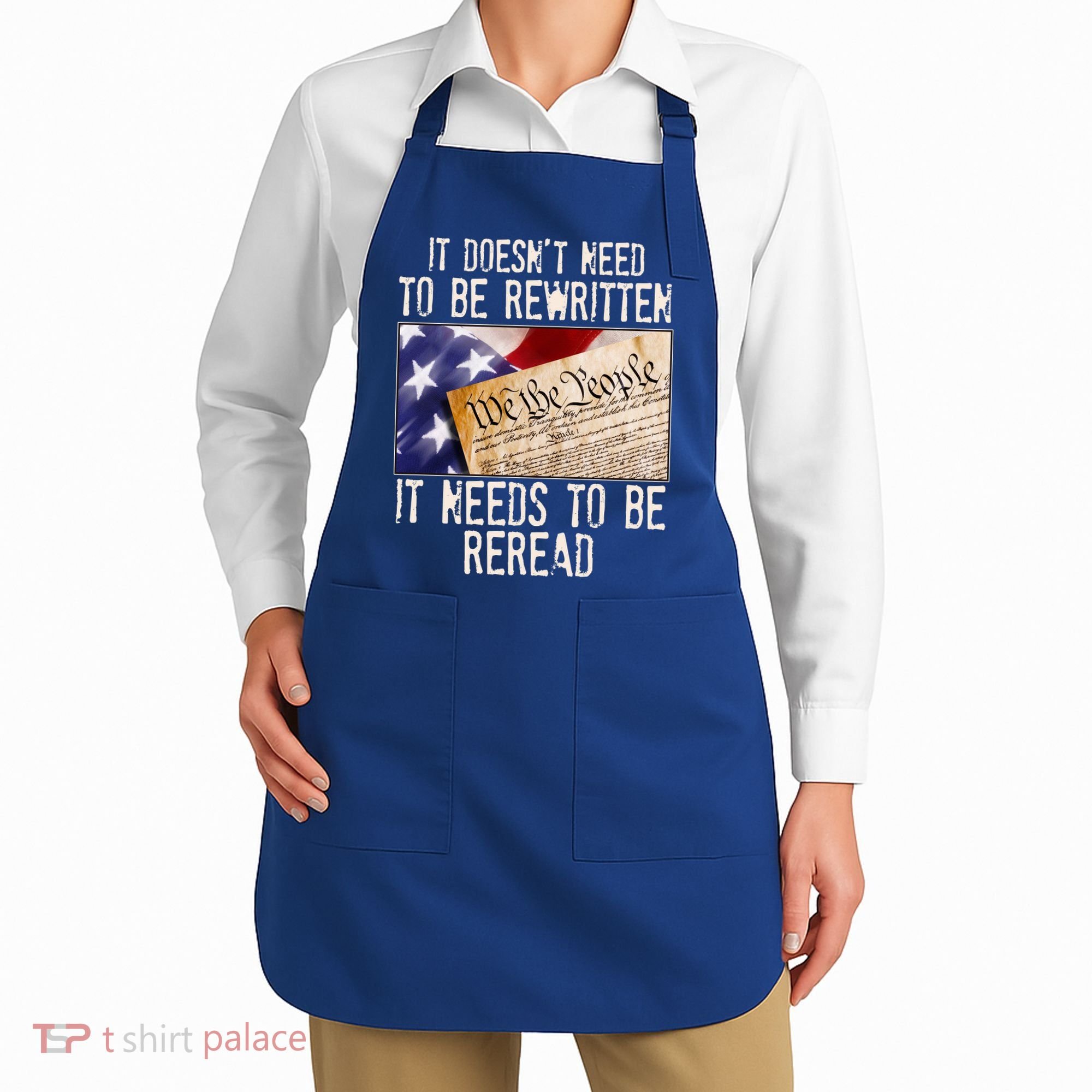 The Constitution It Doesnt Need To Be Rewritten It Needs To Be Reread Apron