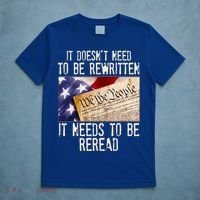 The Constitution It Doesnt Need To Be Rewritten It Needs To Be Reread T-Shirt thumb 5