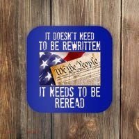 The Constitution It Doesnt Need To Be Rewritten It Needs To Be Reread Coaster thumb 0