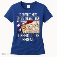 The Constitution It Doesnt Need To Be Rewritten It Needs To Be Reread Women's T-Shirt thumb 0