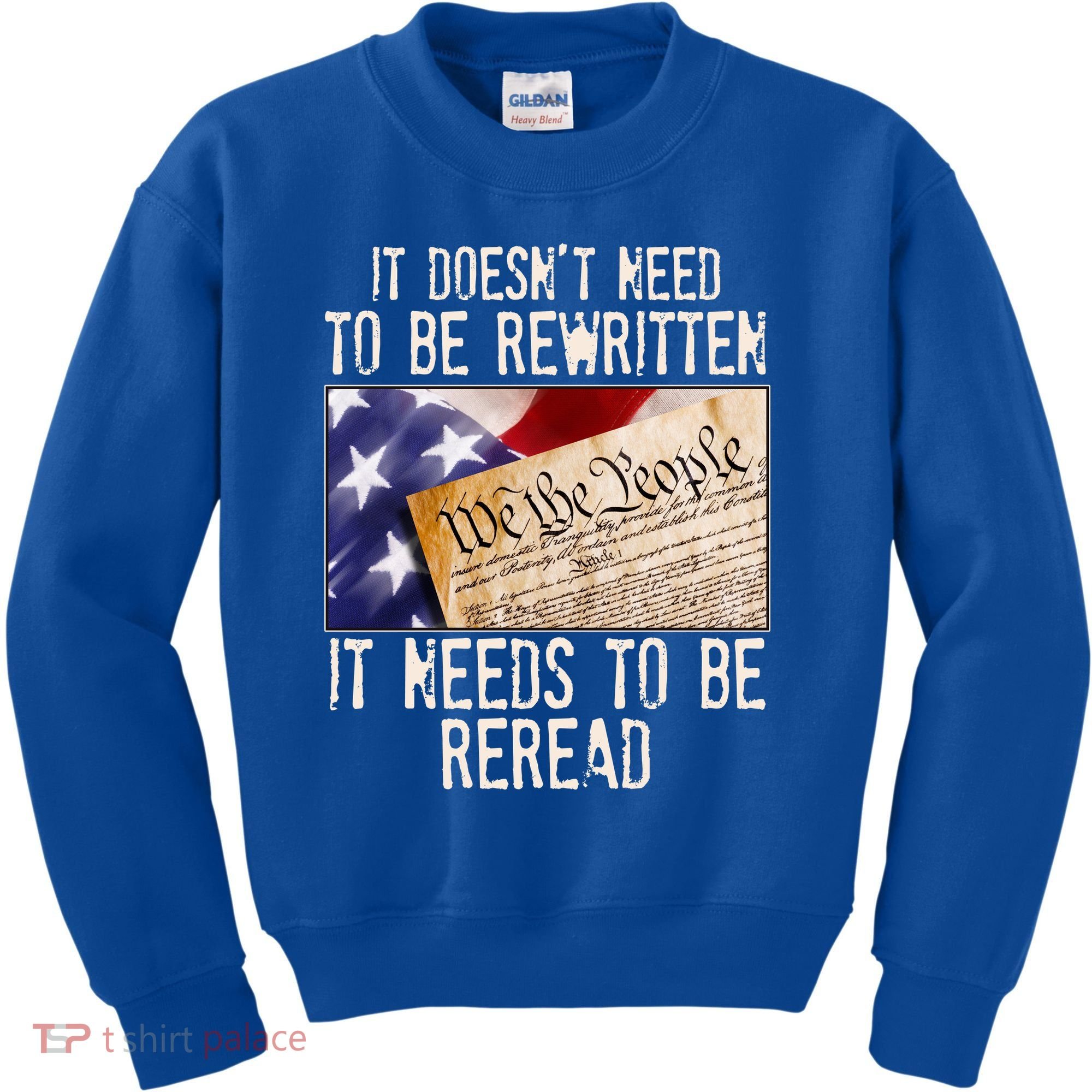 The Constitution It Doesnt Need To Be Rewritten It Needs To Be Reread Kids Sweatshirt