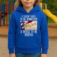 The Constitution It Doesnt Need To Be Rewritten It Needs To Be Reread Kids Hoodie thumb 3