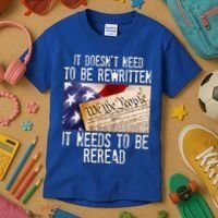 The Constitution It Doesnt Need To Be Rewritten It Needs To Be Reread Kids T-Shirt thumb 3