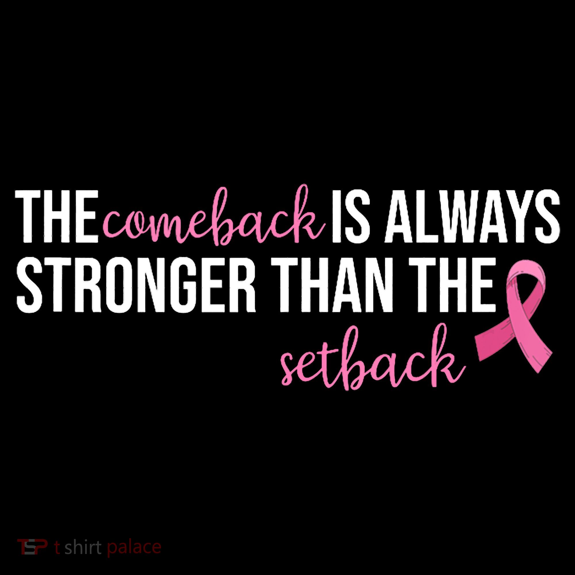 The Comeback Is Always Stronger Than Setback Breast Cancer Sweatshirt