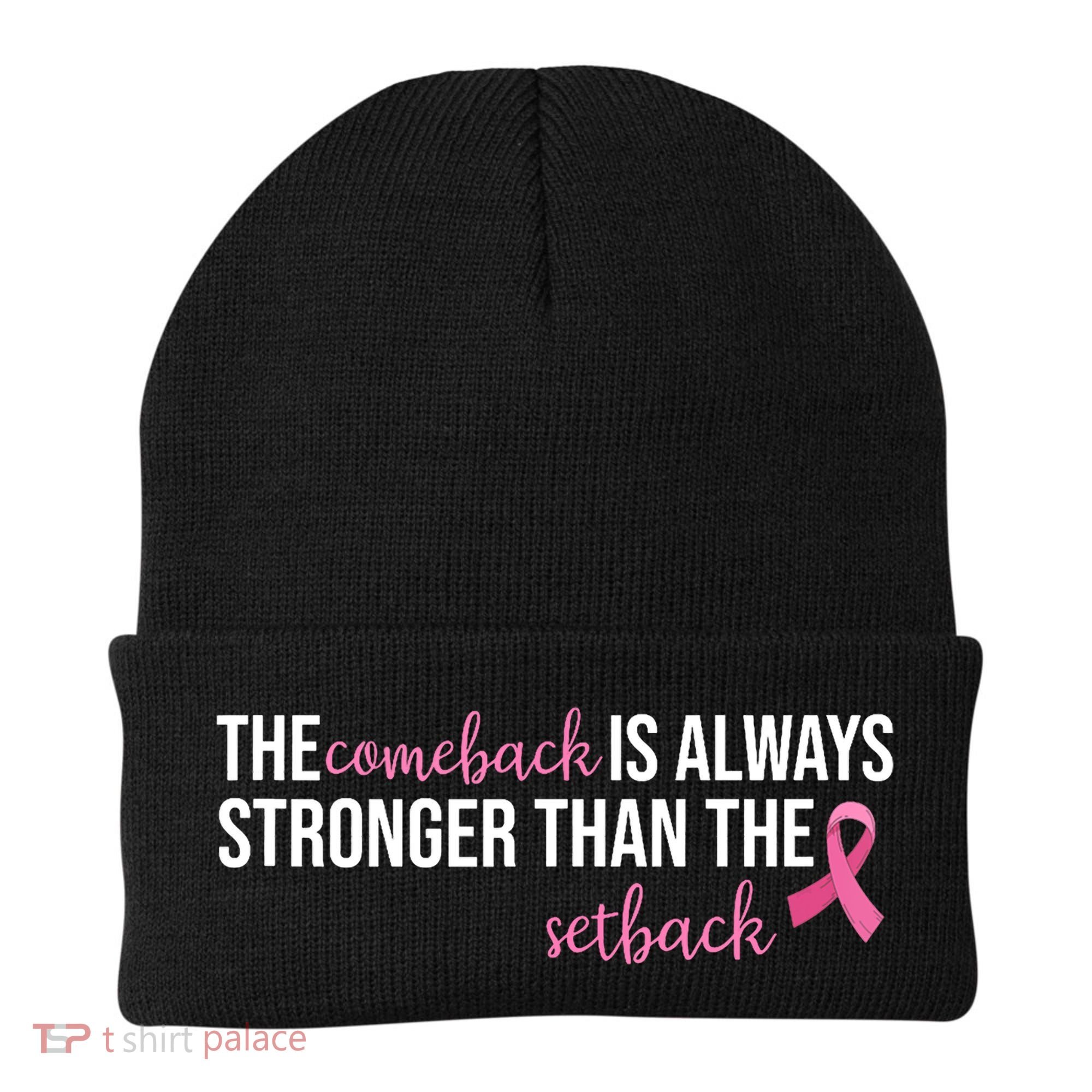 The Comeback Is Always Stronger Than Setback Breast Cancer Beanie