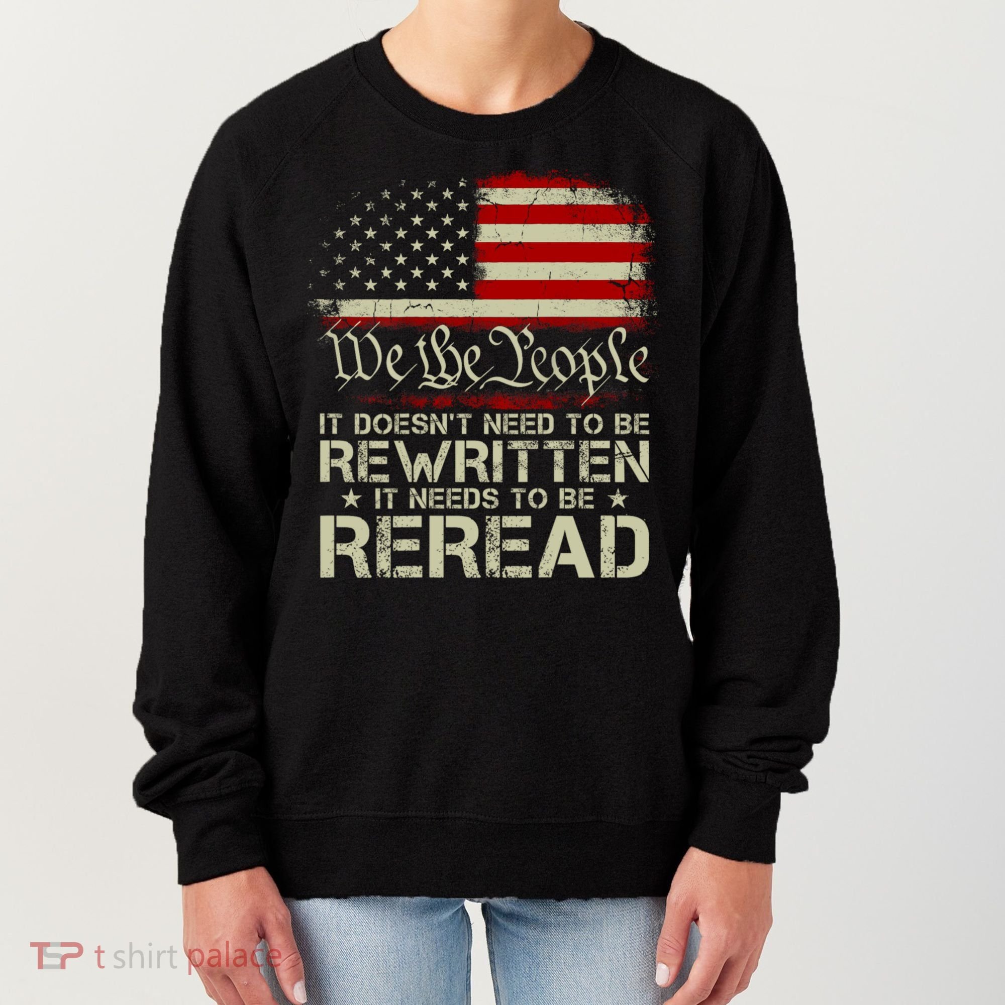 The Constitution It Doesnt Need To Be Rewritten It Needs To Be Reread Women's Sweatshirt