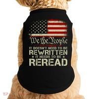 The Constitution It Doesnt Need To Be Rewritten It Needs To Be Reread Doggie Tank thumb 0