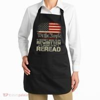 The Constitution It Doesnt Need To Be Rewritten It Needs To Be Reread Apron thumb 2