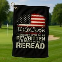 The Constitution It Doesnt Need To Be Rewritten It Needs To Be Reread Golf Towel thumb 1