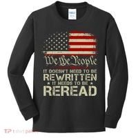 The Constitution It Doesnt Need To Be Rewritten It Needs To Be Reread Kids Long Sleeve Shirt thumb 0