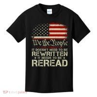 The Constitution It Doesnt Need To Be Rewritten It Needs To Be Reread Kids T-Shirt thumb 0