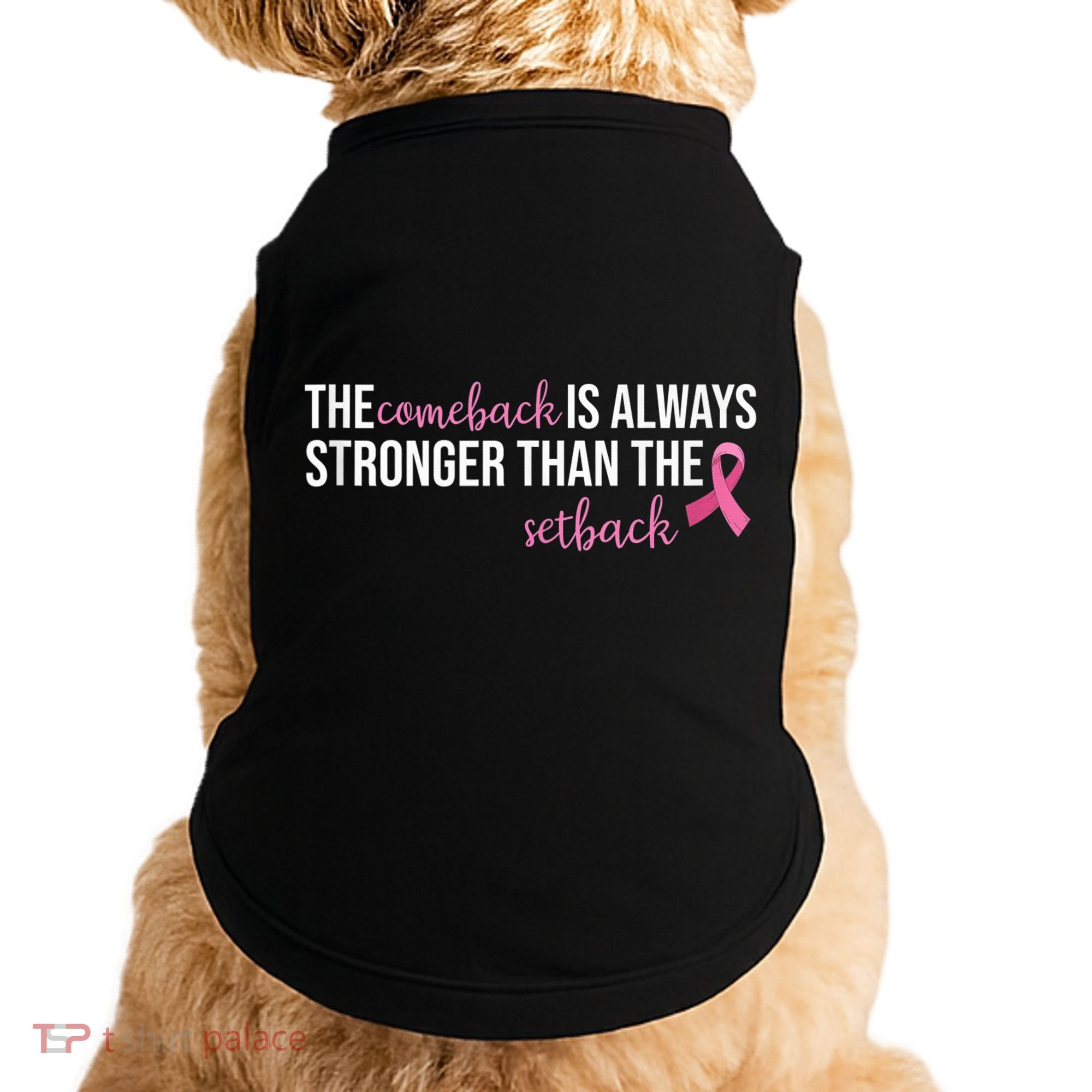 The Comeback Is Always Stronger Than Setback Breast Cancer Doggie Tank