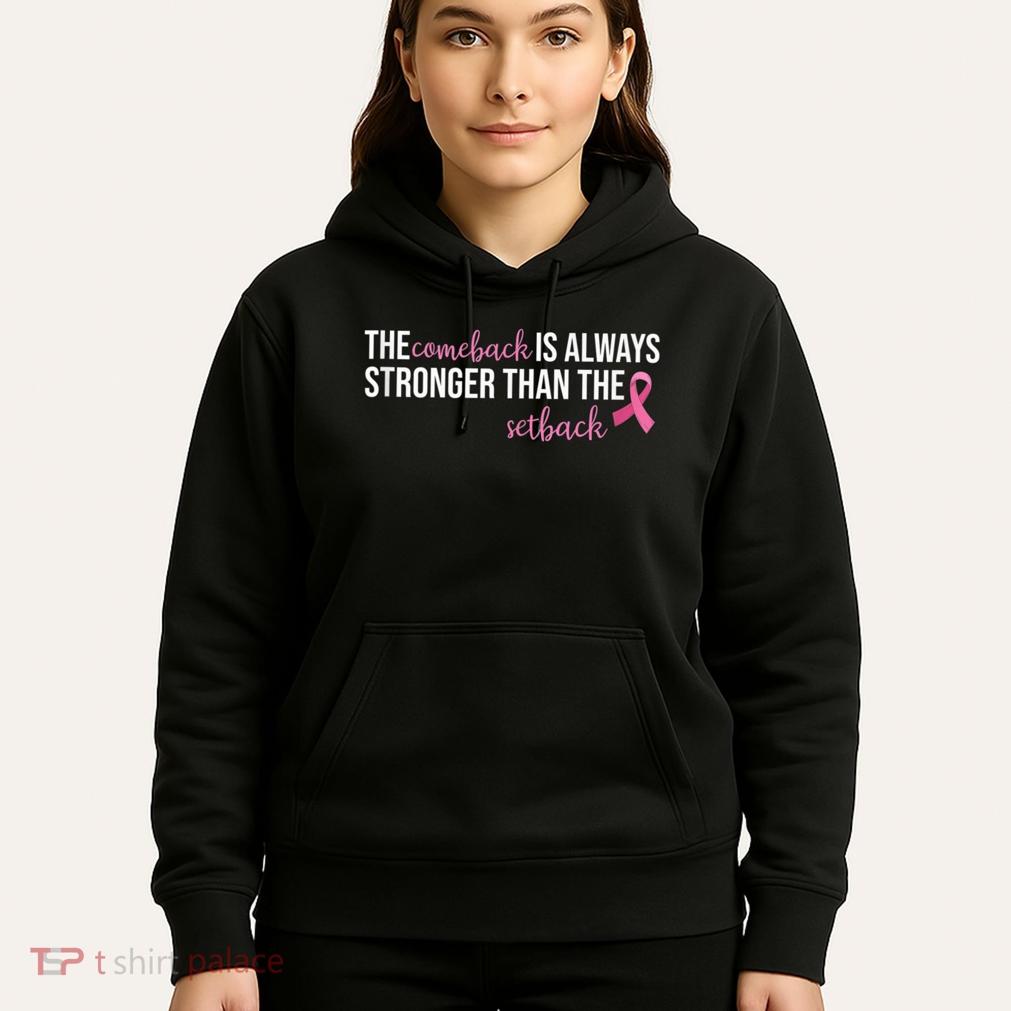 The Comeback Is Always Stronger Than Setback Breast Cancer Hoodie