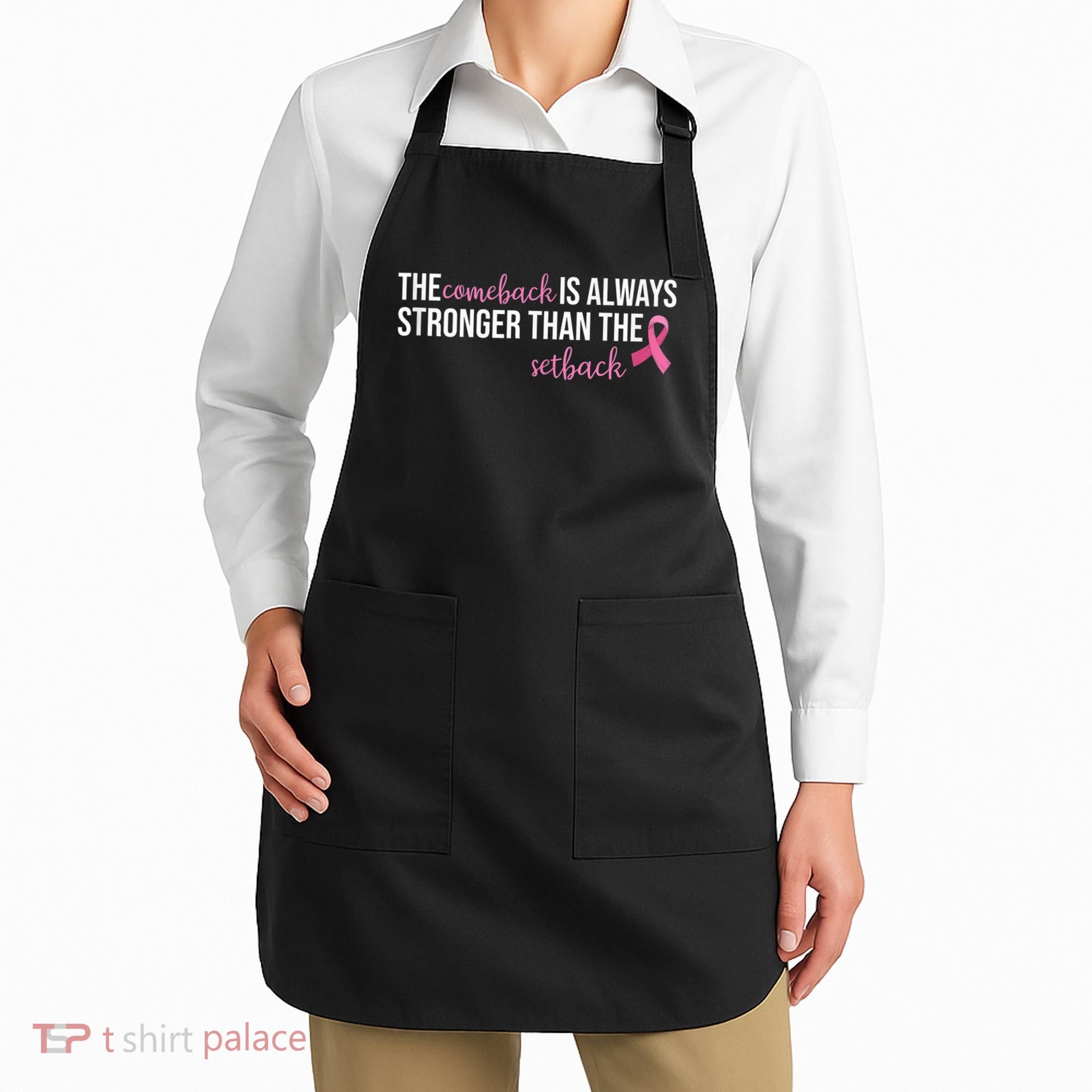 The Comeback Is Always Stronger Than Setback Breast Cancer Apron