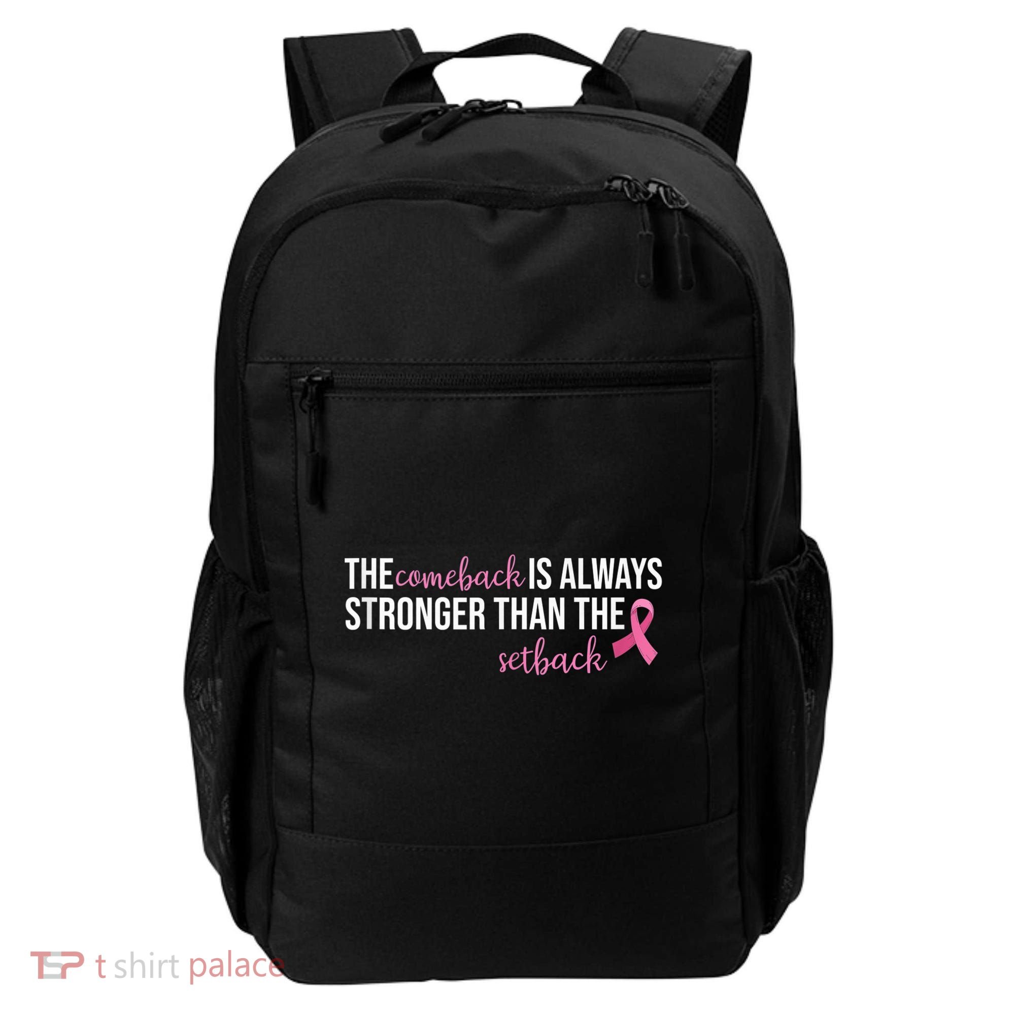 The Comeback Is Always Stronger Than Setback Breast Cancer Backpack