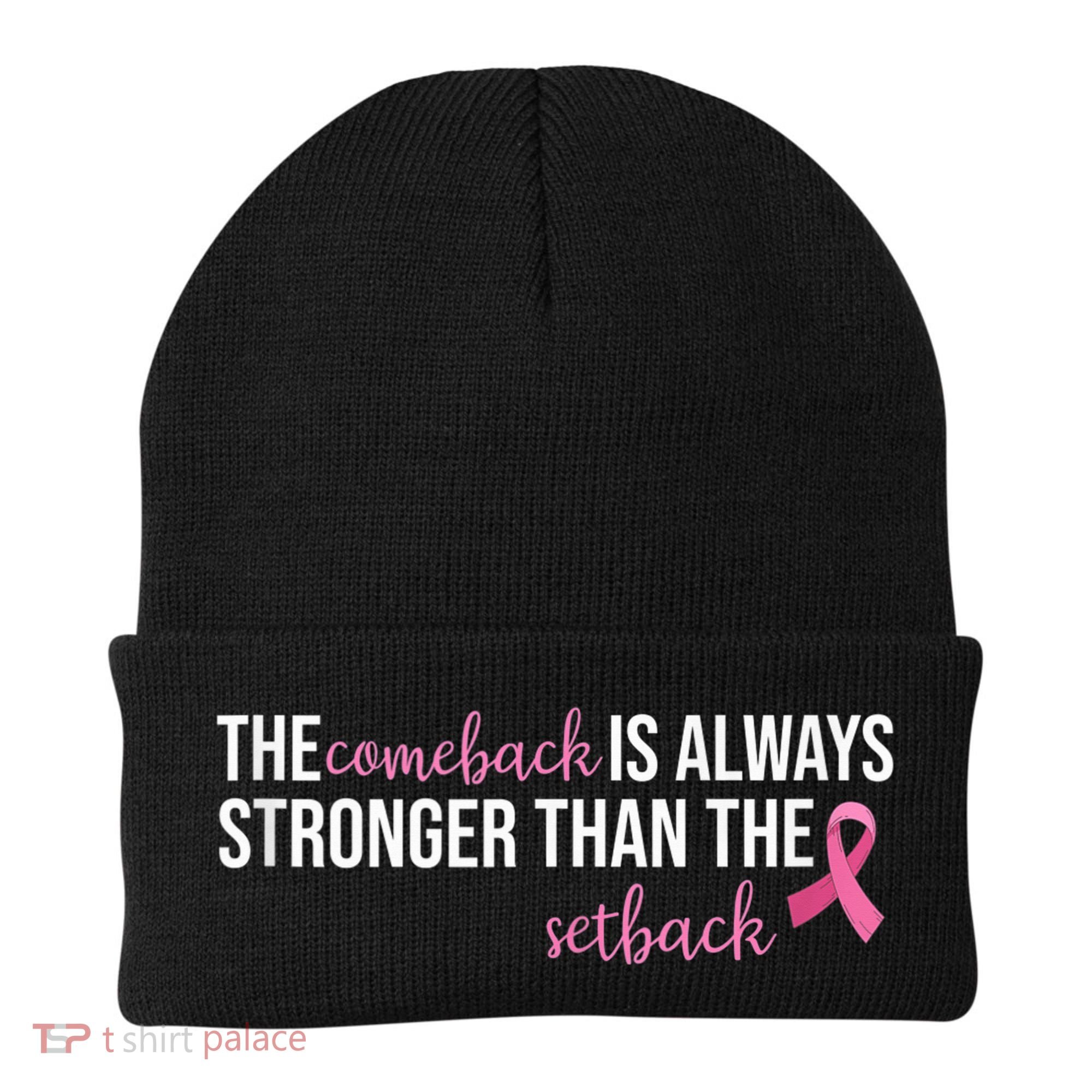 The Comeback Is Always Stronger Than Setback Breast Cancer Beanie