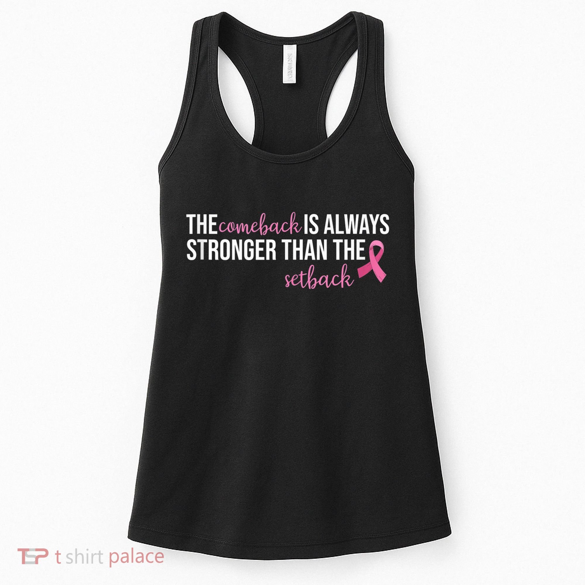 The Comeback Is Always Stronger Than Setback Breast Cancer Women's Tank Top