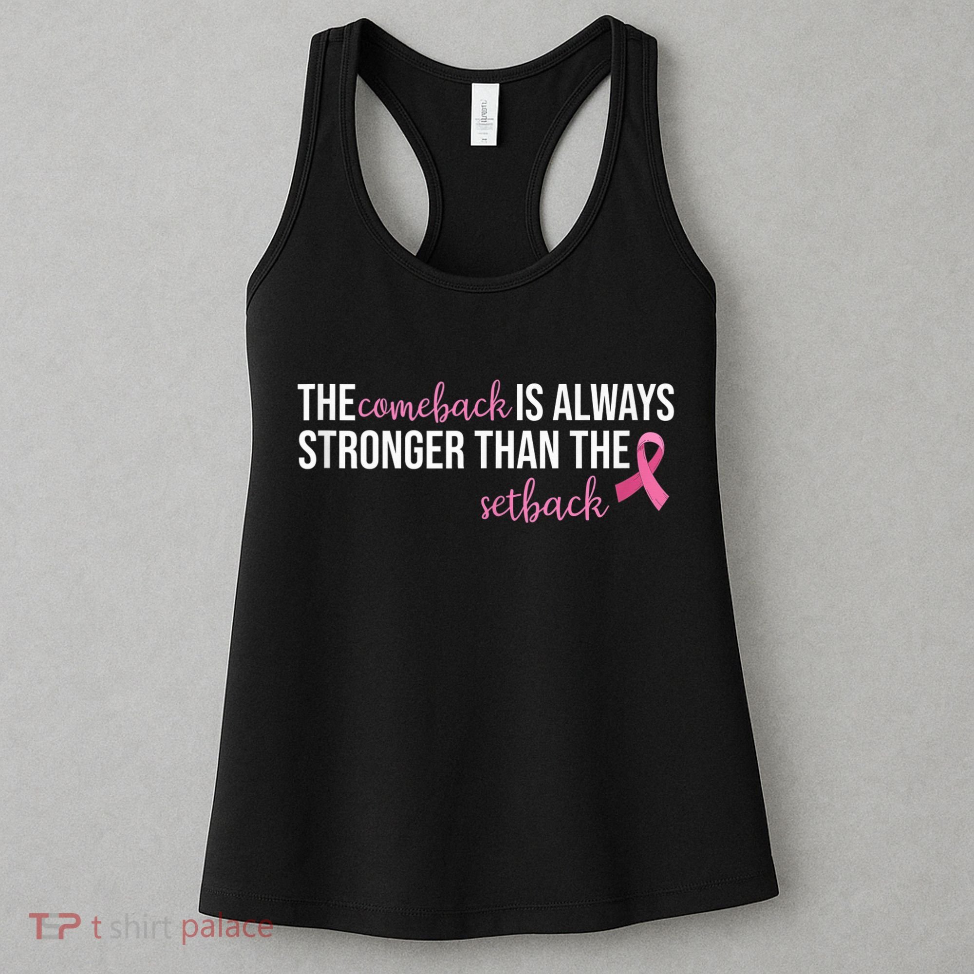 The Comeback Is Always Stronger Than Setback Breast Cancer Women's Tank Top