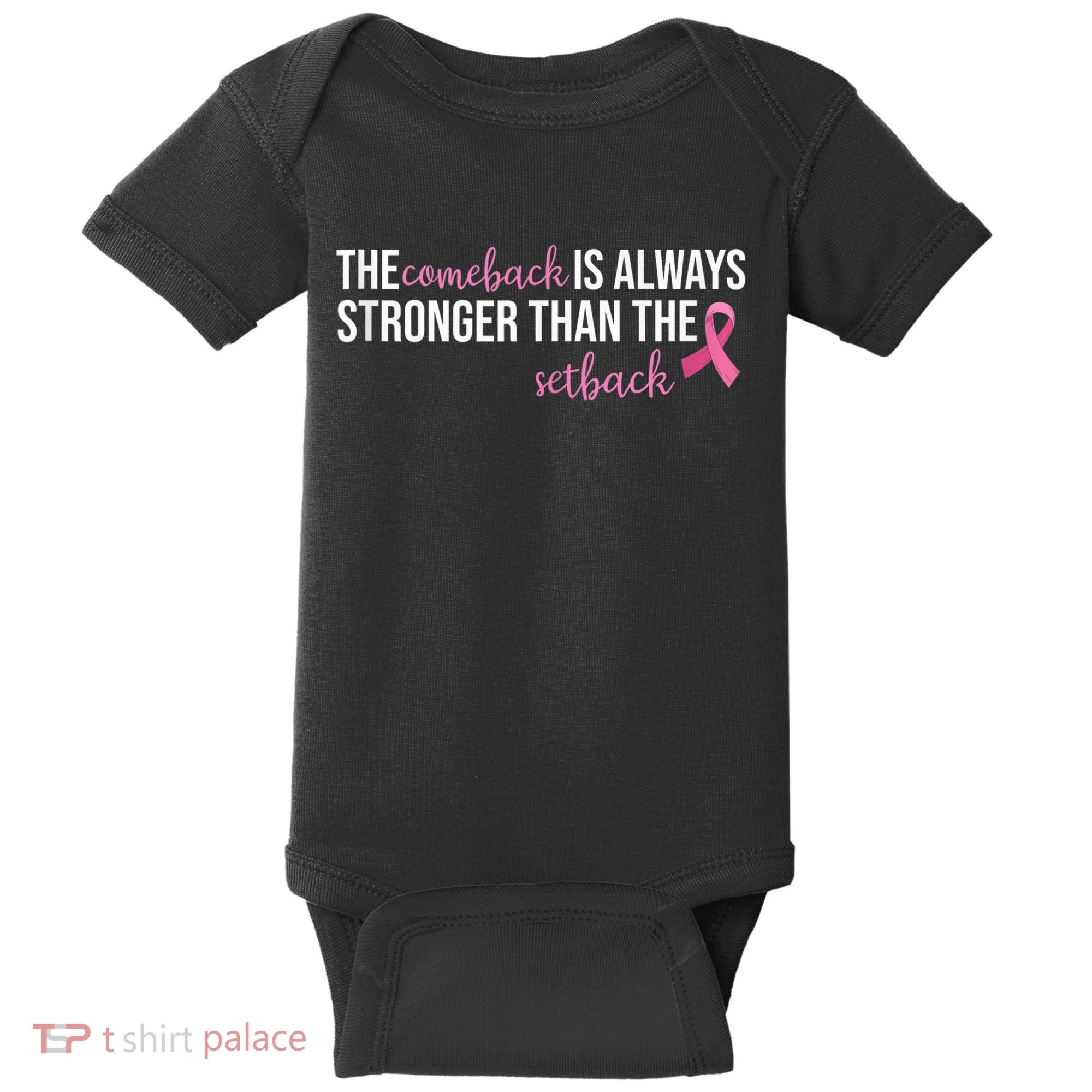 The Comeback Is Always Stronger Than Setback Breast Cancer Baby Bodysuit