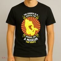 The Church Is A Hospital For Sinners Not A Museum For Saints T-Shirt thumb 3
