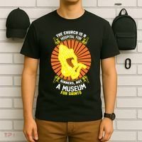 The Church Is A Hospital For Sinners Not A Museum For Saints T-Shirt thumb 6