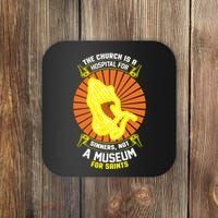 The Church Is A Hospital For Sinners Not A Museum For Saints Coaster thumb 0