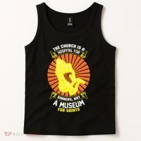 The Church Is A Hospital For Sinners Not A Museum For Saints Tank Top thumb 2