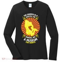 The Church Is A Hospital For Sinners Not A Museum For Saints Women's Long Sleeve Shirt thumb 0