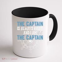 The Captain Is Always Right And I Am The Captain Funny Coffee Mug thumb 1