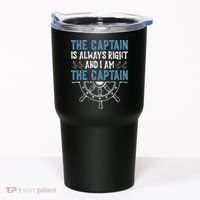 The Captain Is Always Right And I Am The Captain Funny Tumbler thumb 0