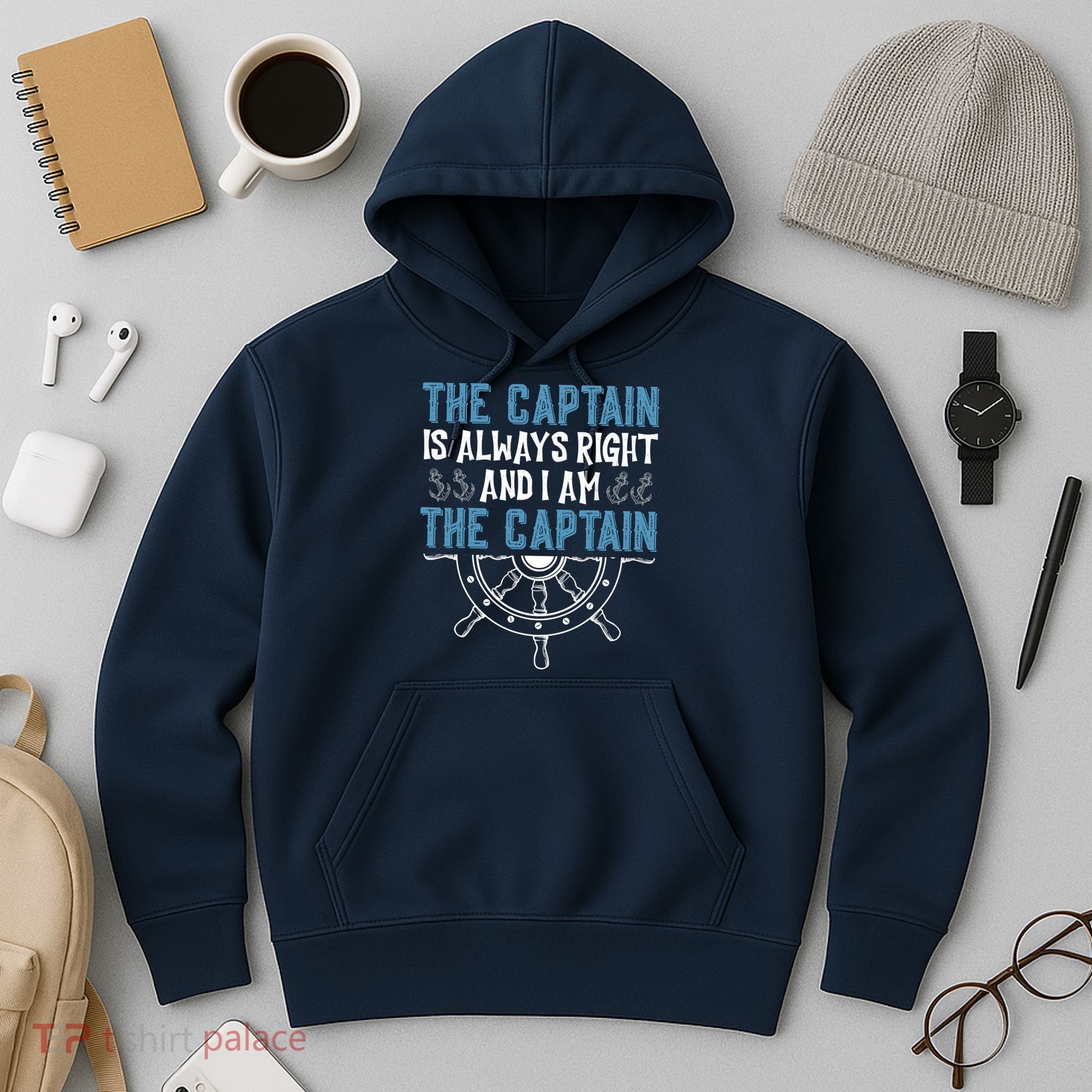 The Captain Is Always Right And I Am The Captain Funny Hoodie