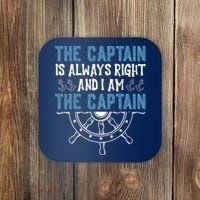 The Captain Is Always Right And I Am The Captain Funny Coaster thumb 0