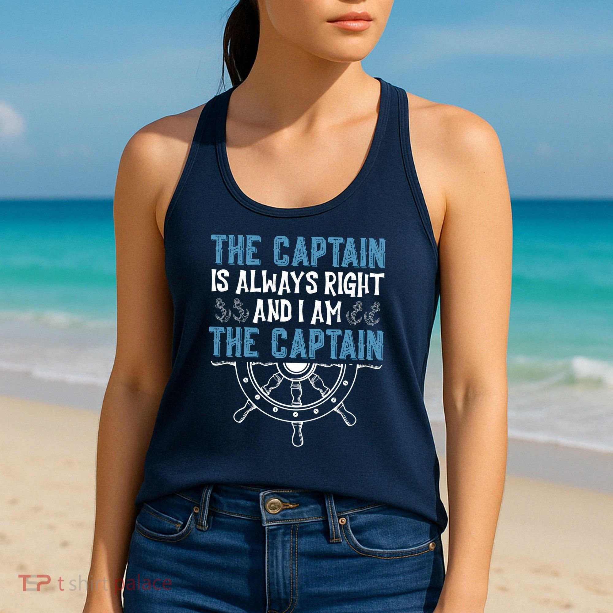 The Captain Is Always Right And I Am The Captain Funny Women's Tank Top