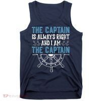 The Captain Is Always Right And I Am The Captain Funny Tank Top thumb 0