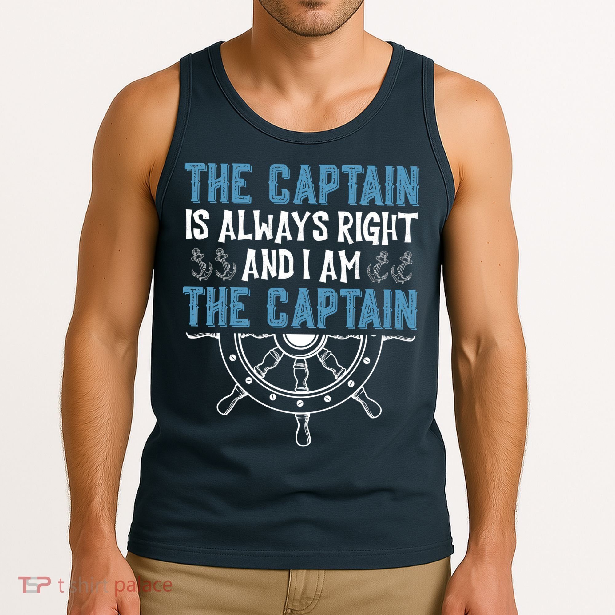 The Captain Is Always Right And I Am The Captain Funny Tank Top