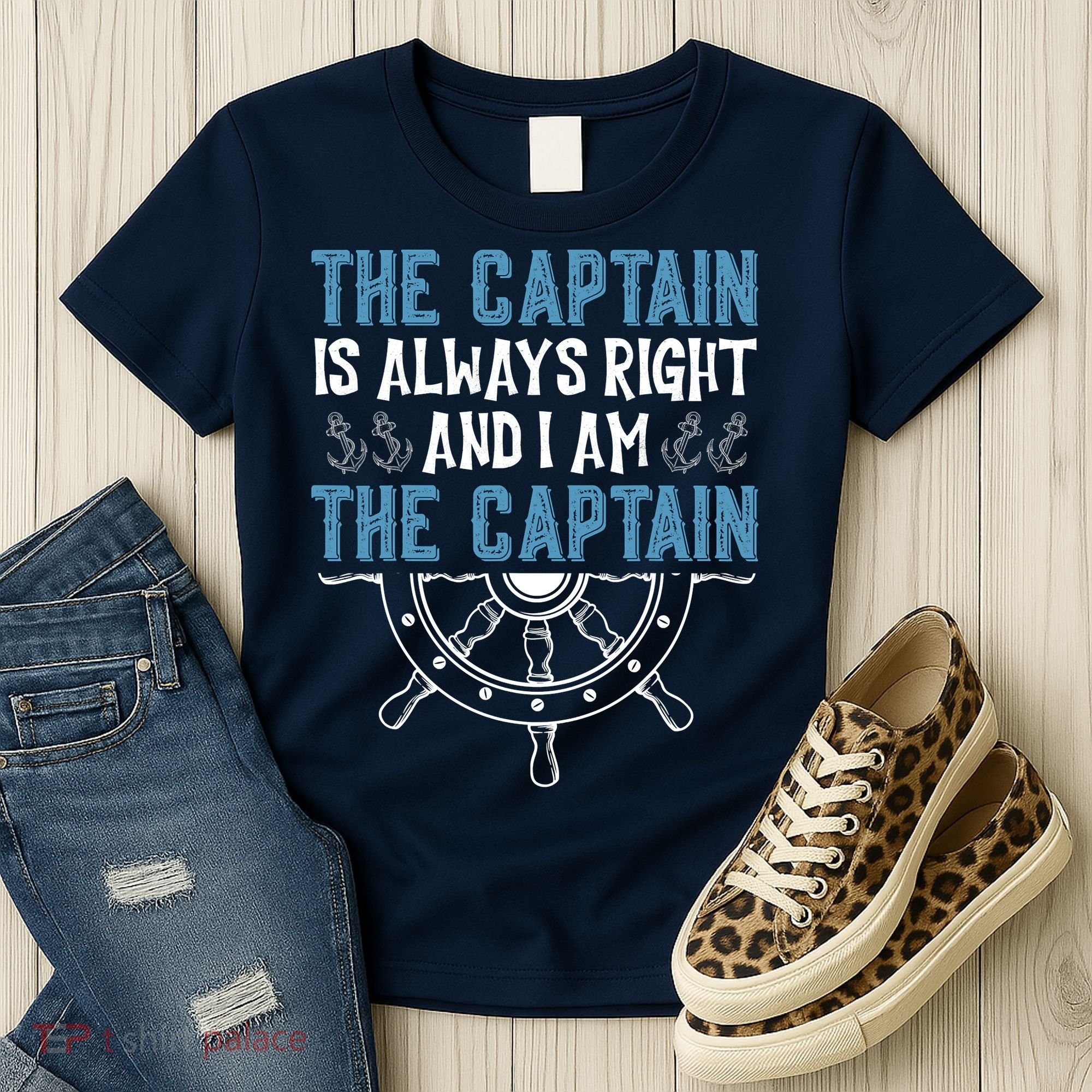The Captain Is Always Right And I Am The Captain Funny Women's T-Shirt