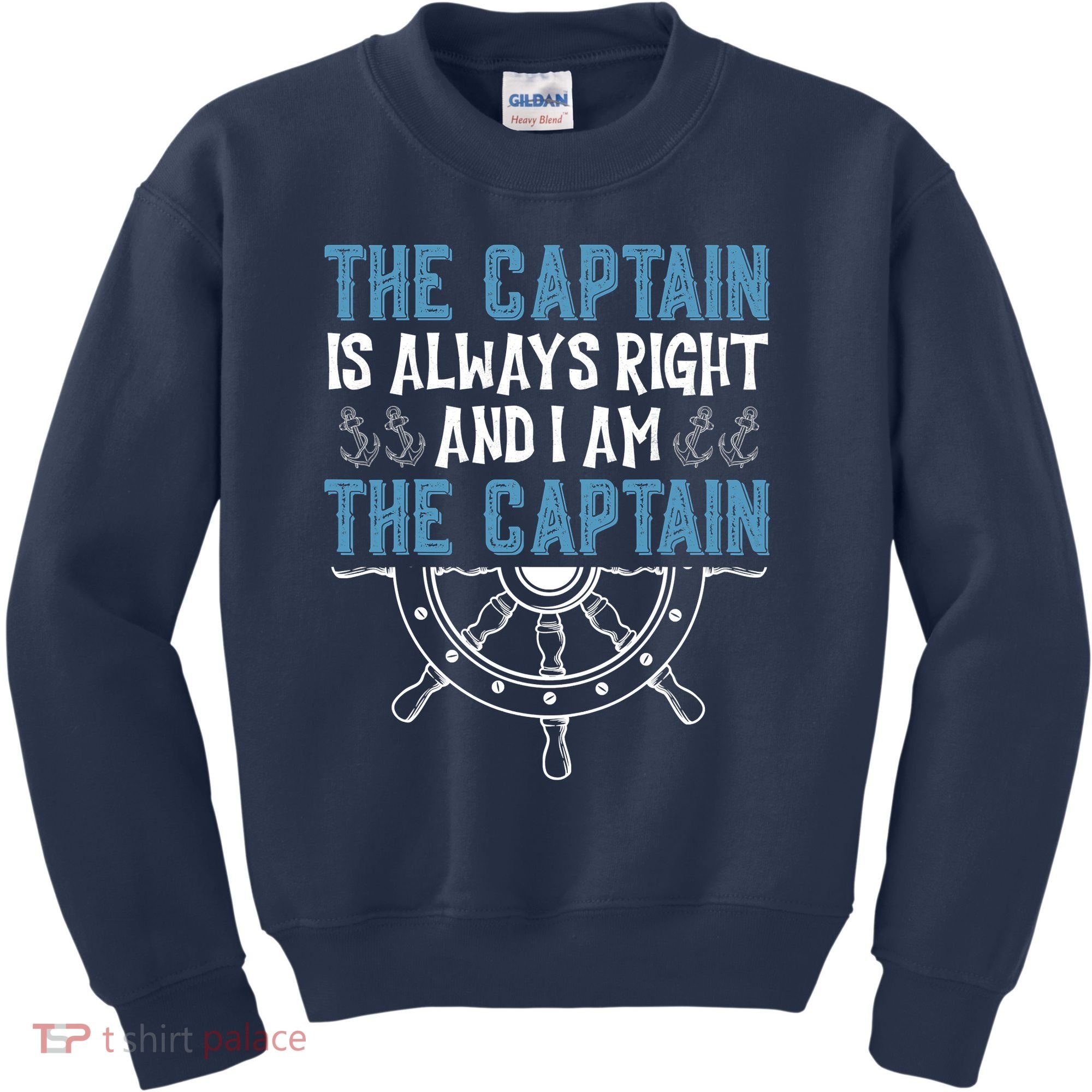 The Captain Is Always Right And I Am The Captain Funny Kids Sweatshirt