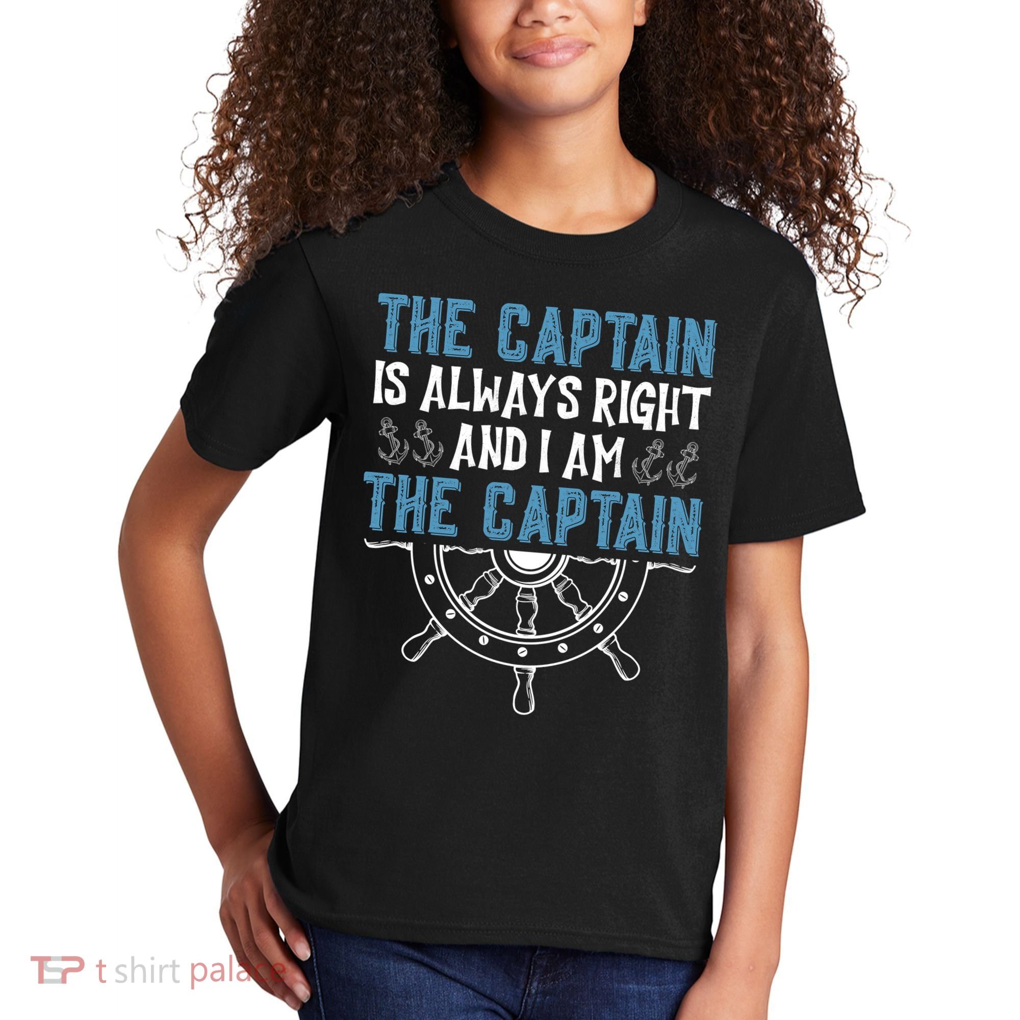 The Captain Is Always Right And I Am The Captain Funny Kids T-Shirt