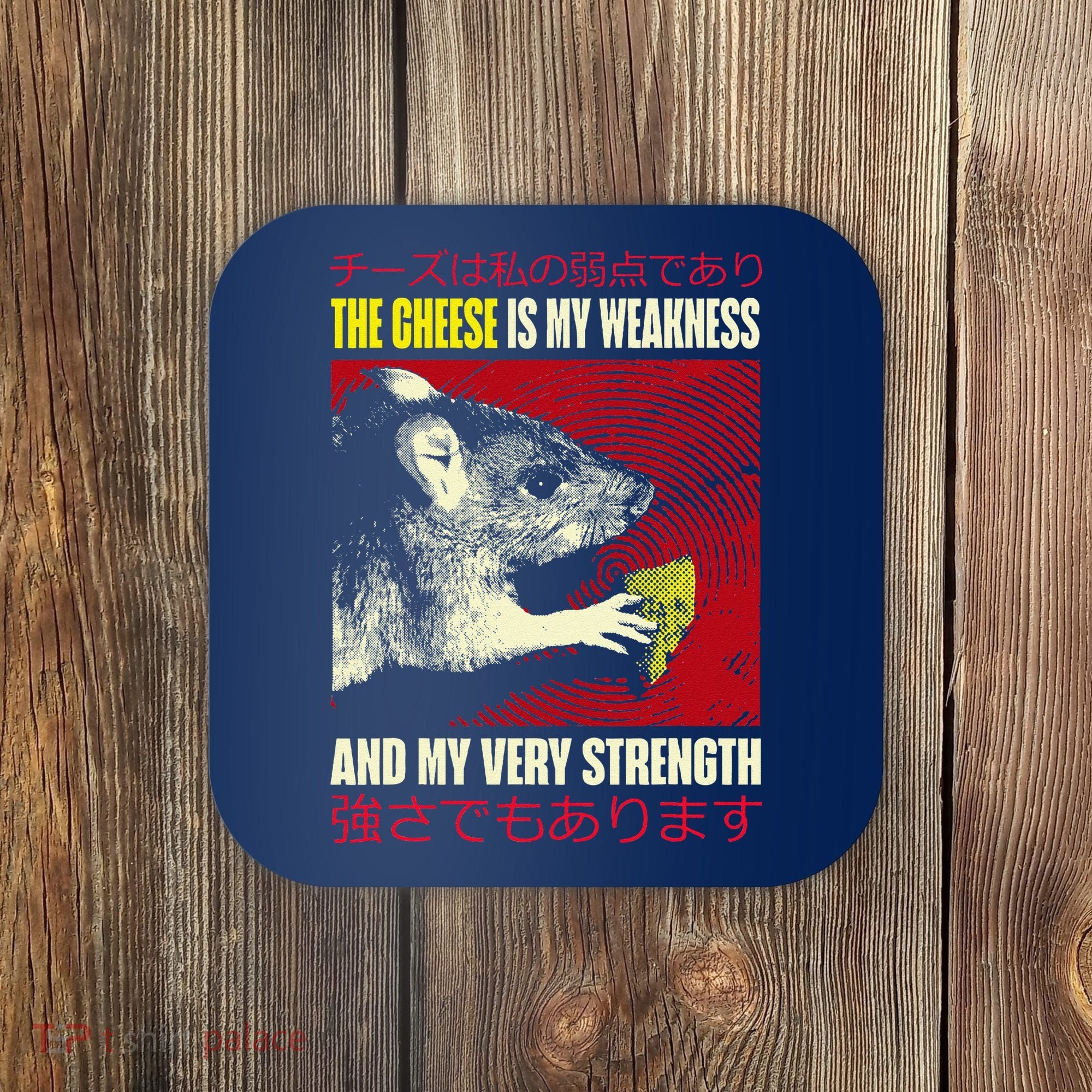 The Cheese Is My Weakness And My Very Strength Rat Japanese Coaster