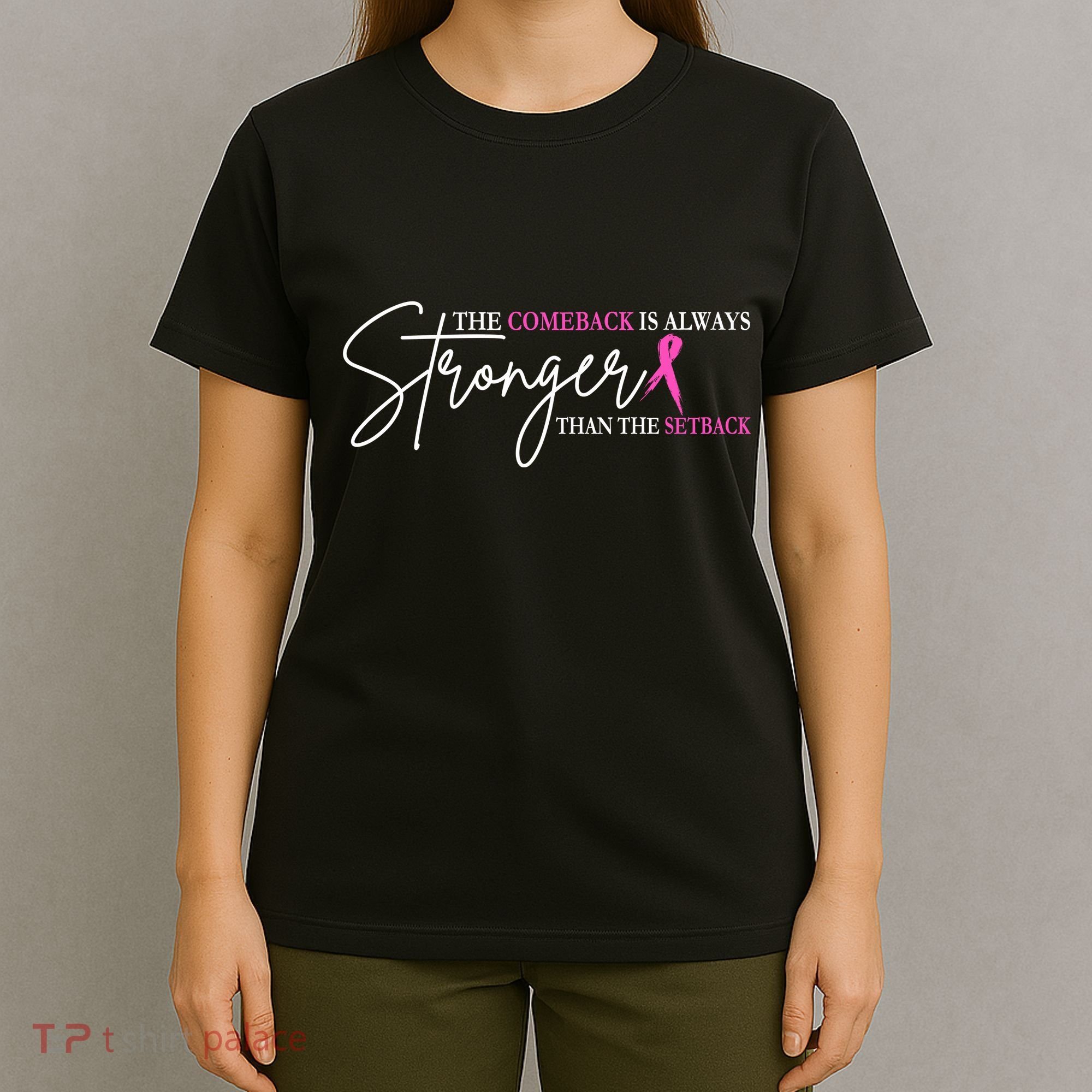 The Comeback Is Always Stronger Than The Set Back Breast Cancer T-Shirt