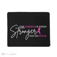 The Comeback Is Always Stronger Than The Set Back Breast Cancer Mousepad thumb 0