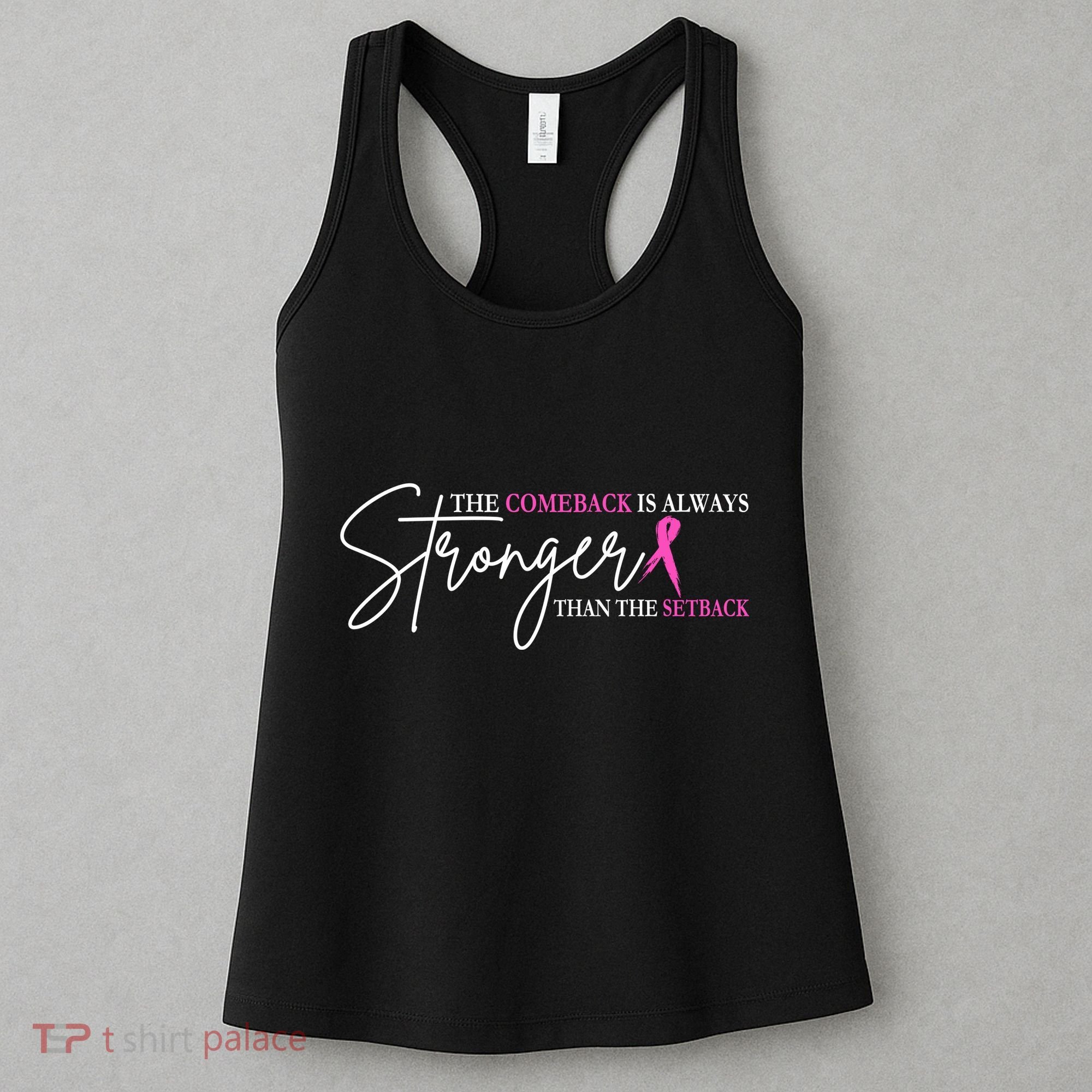 The Comeback Is Always Stronger Than The Set Back Breast Cancer Women's Tank Top