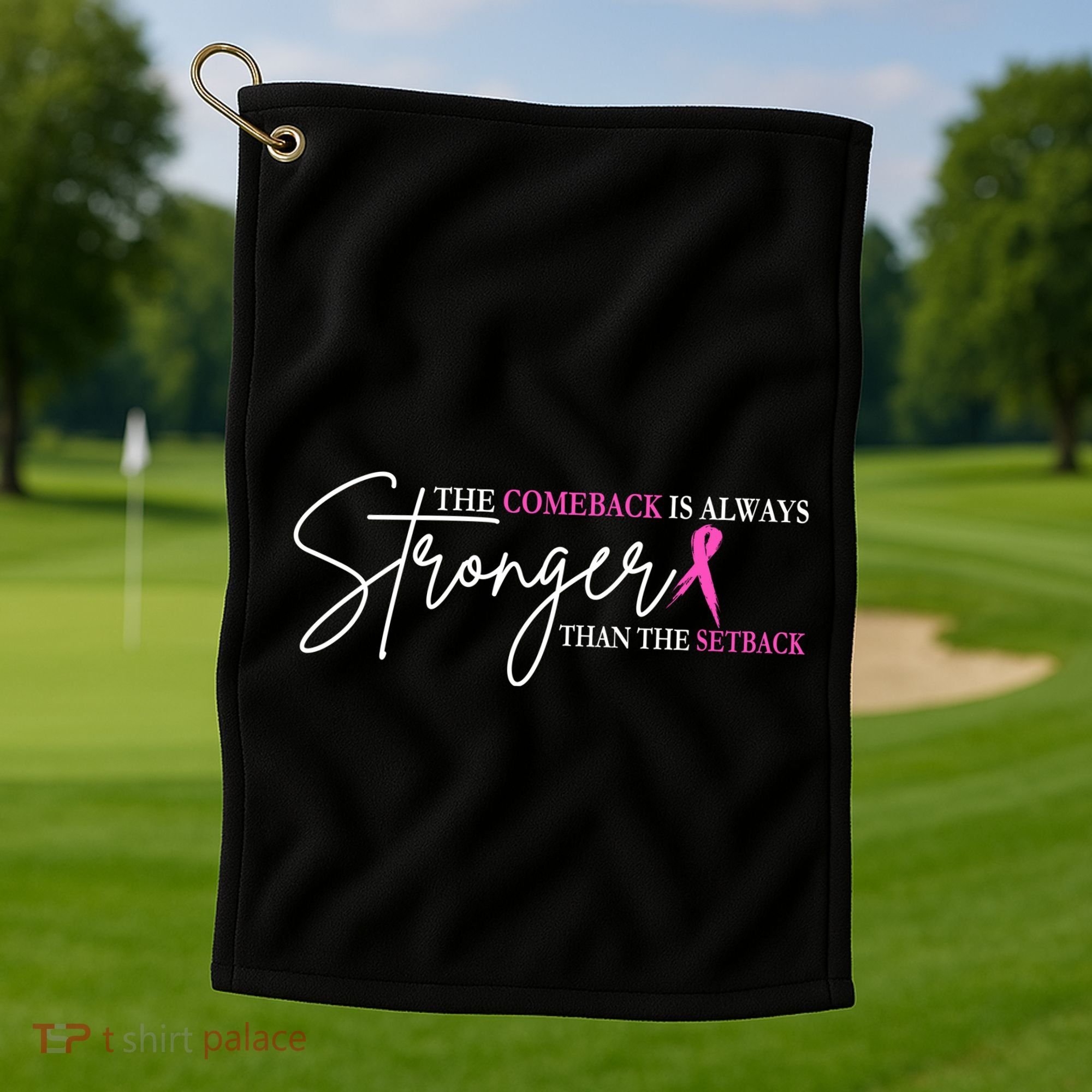 The Comeback Is Always Stronger Than The Set Back Breast Cancer Golf Towel