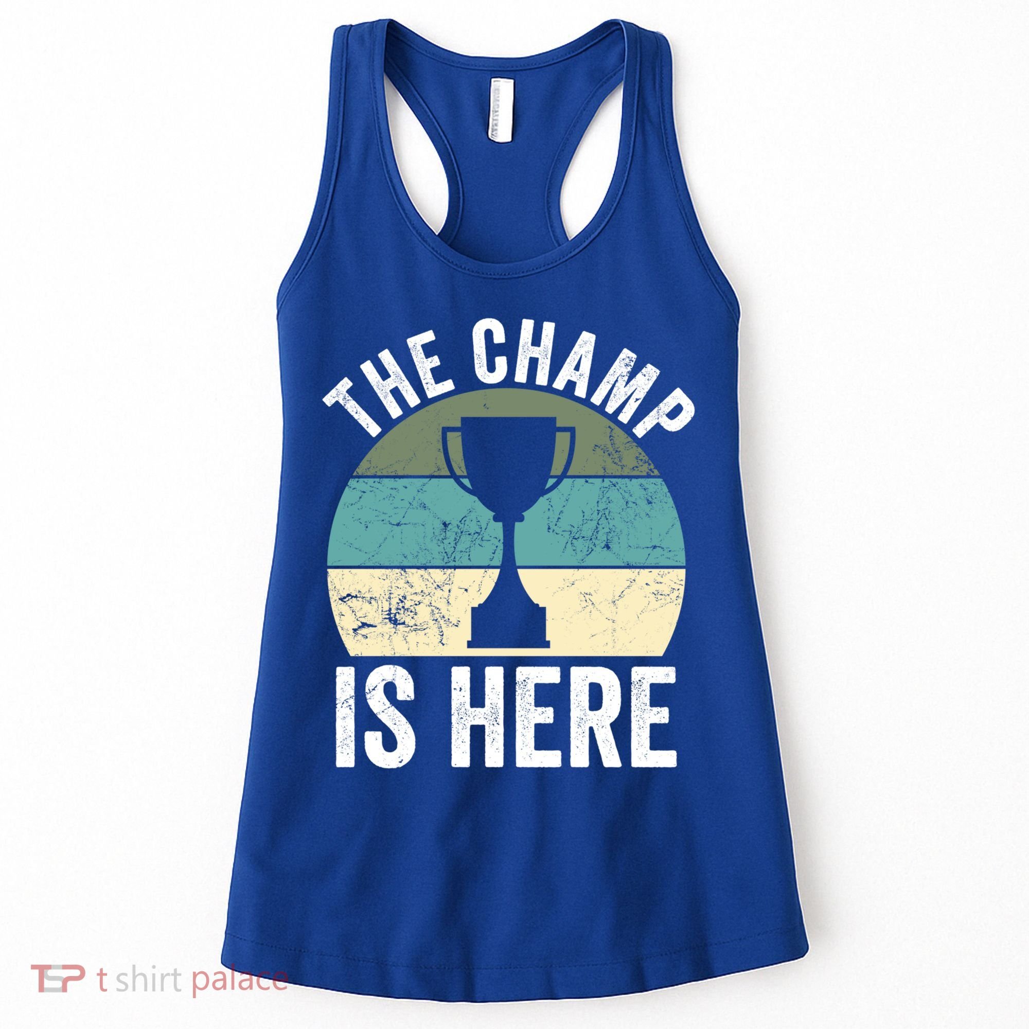 The Champ Is Here Fantasy Football Champion Winner Gift Women's Tank Top