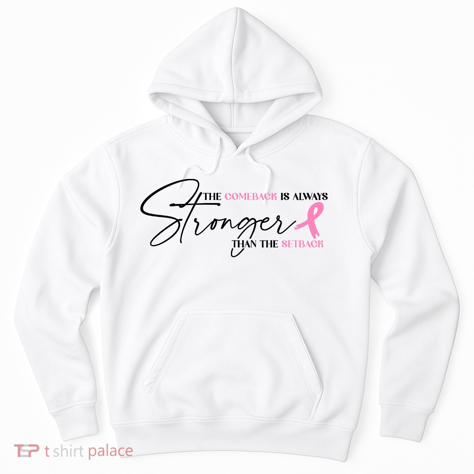 The Comeback Is Always Stronger Than The Setback Breast Cancer Survivor Hoodie