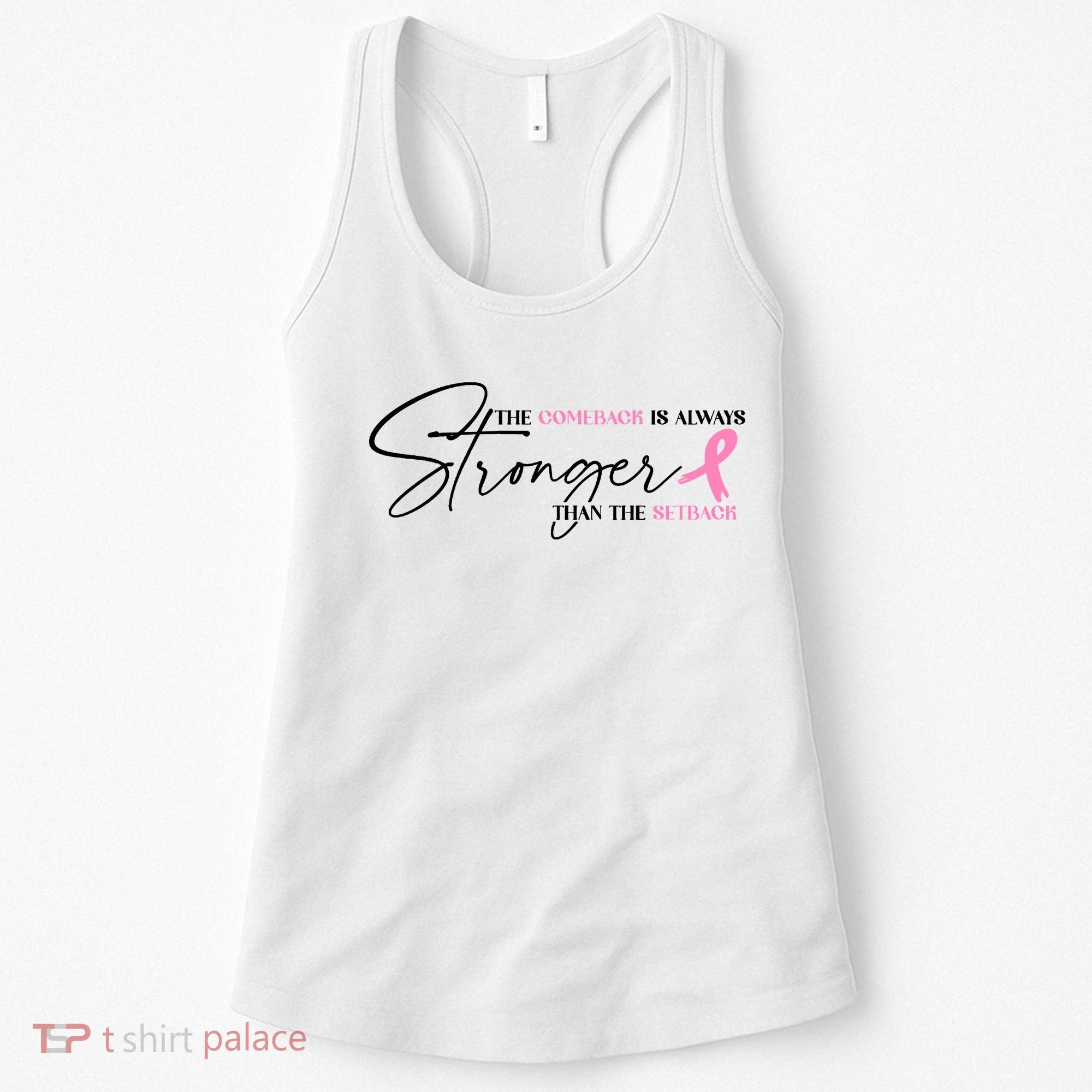 The Comeback Is Always Stronger Than The Setback Breast Cancer Survivor Women's Tank Top
