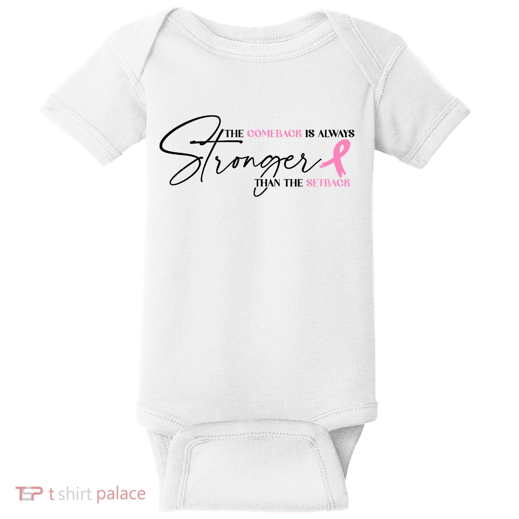 The Comeback Is Always Stronger Than The Setback Breast Cancer Survivor Baby Bodysuit