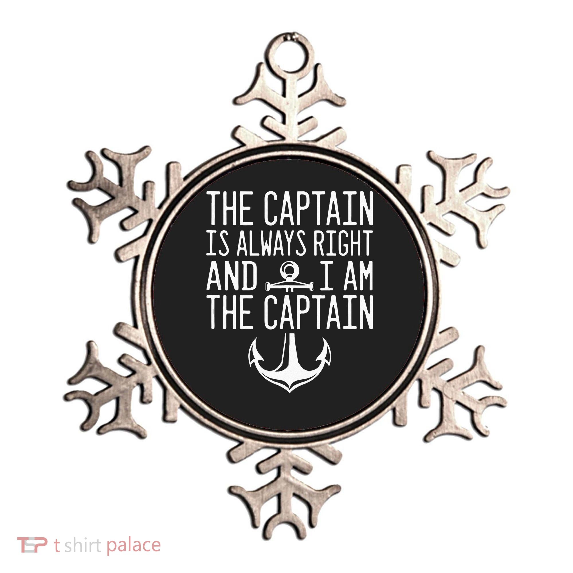 The Captain Is Always Right I Am The Captain Funny Boat Sail Ornament