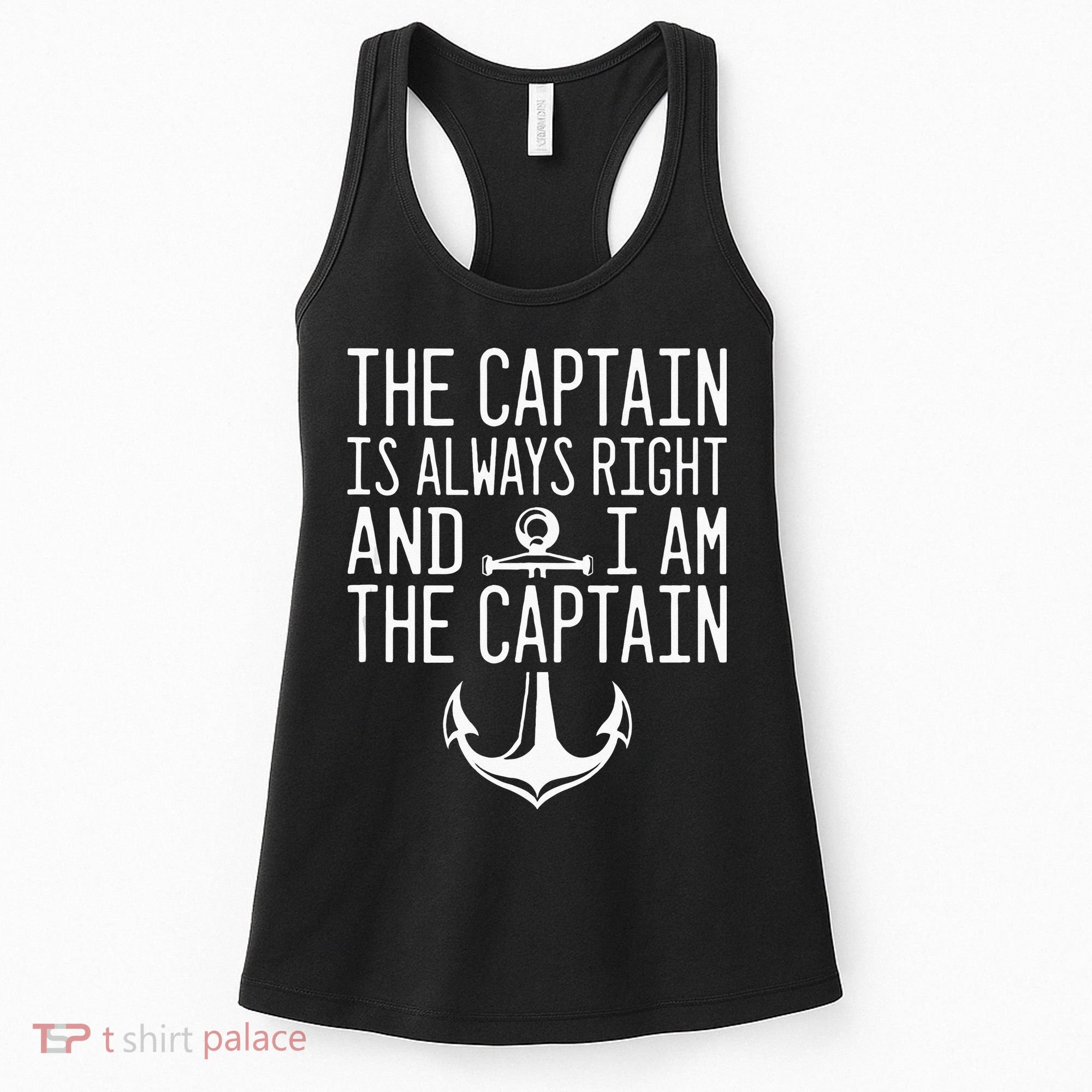 The Captain Is Always Right I Am The Captain Funny Boat Sail Women's Tank Top