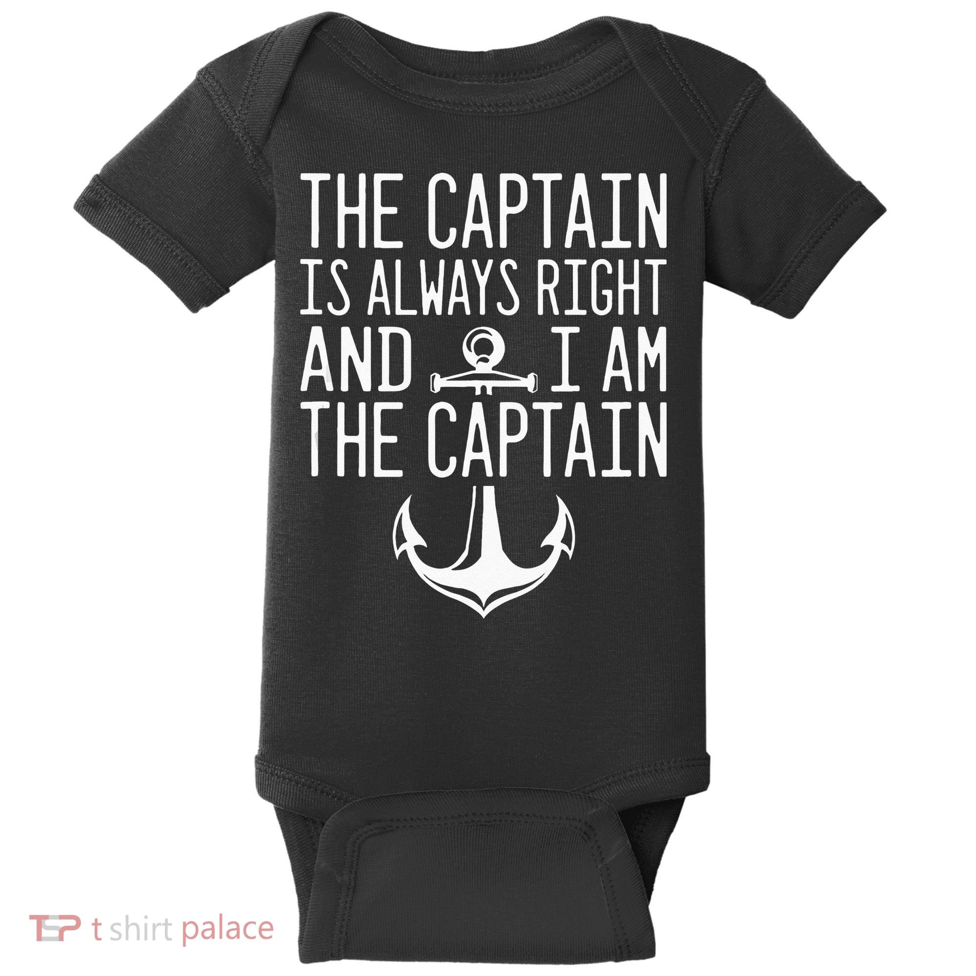 The Captain Is Always Right I Am The Captain Funny Boat Sail Baby Bodysuit
